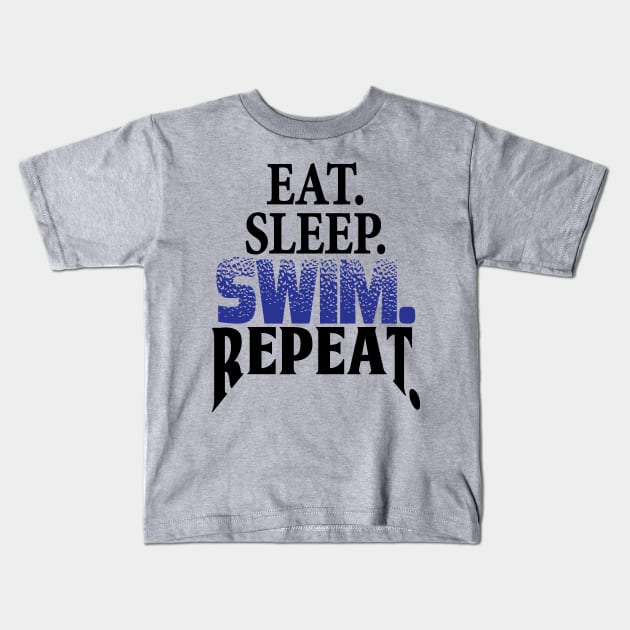 Eat. Sleep. Swim. Repeat. Swimmer's life Kids T-Shirt by felipesasaki